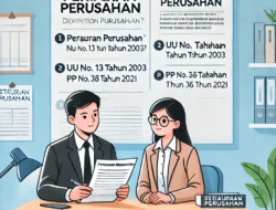 Apa Itu Peraturan Perusahaan? Pengertian dan Dasar Hukumnya